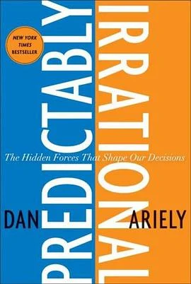 《Predictably Irrational : The Hidden Forces That Shape Our Decisions》Dan Ariely 2008-1
